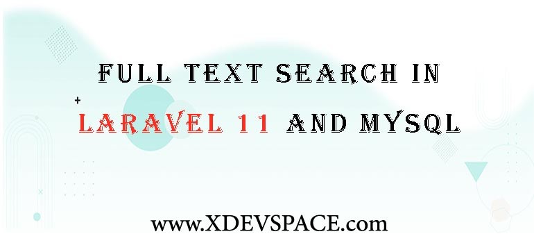 Full Text Search in Laravel 11 and MySQL